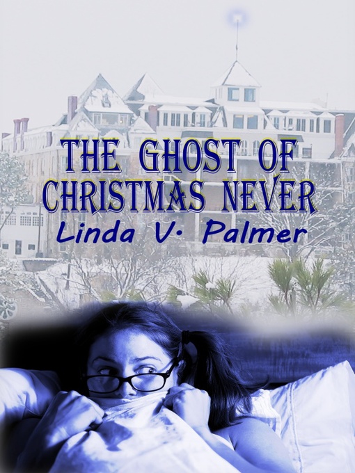 Title details for The Ghost of Christmas Never by Linda V. Palmer - Available